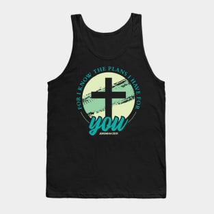 Jeremiah 29:11. For I know the plans I have for you by Christian Cross. Christian shirts for men and women. Bible Verse Religious Gifts for Christians. Tank Top